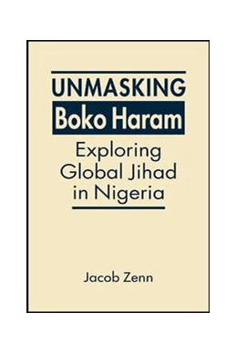 Abbildung von Zenn | Unmasking Boko Haram | 1. Auflage | 2020 | beck-shop.de