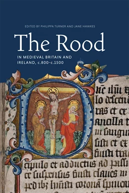 Abbildung von Turner / Hawkes | The Rood in Medieval Britain and Ireland, c.800-c.1500 | 1. Auflage | 2020 | 22 | beck-shop.de