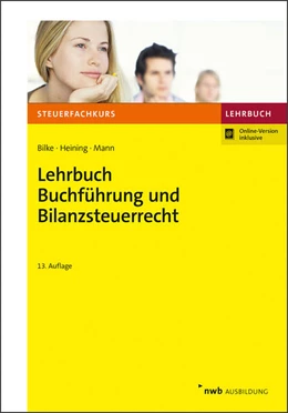 Abbildung von Bilke / Heining | Lehrbuch Buchführung und Bilanzsteuerrecht | 13. Auflage | 2021 | beck-shop.de