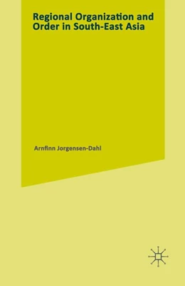 Abbildung von Jorgensen-Dahl | Regional Organization and Order in South-East Asia | 1. Auflage | 2016 | beck-shop.de