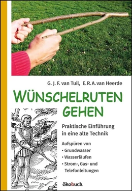 Abbildung von Tuil / Heerde | Wünschelruten-Gehen | 2. Auflage | 2020 | beck-shop.de