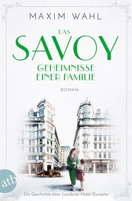 Abbildung von Wahl | Das Savoy - Geheimnisse einer Familie | 1. Auflage | 2021 | beck-shop.de