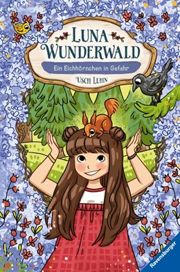 Abbildung von Luhn / Ravensburger Verlag GmbH | Luna Wunderwald, Band 7 - Ein Eichhörnchen in Gefahr | 1. Auflage | 2020 | beck-shop.de