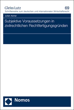 Abbildung von Aicher | Subjektive Voraussetzungen in zivilrechtlichen Rechtfertigungsgründen | 1. Auflage | 2020 | 69 | beck-shop.de