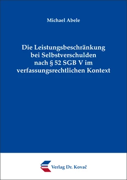 Abbildung von Abele | Die Leistungsbeschränkung bei Selbstverschulden nach § 52 SGB V im verfassungsrechtlichen Kontext | 1. Auflage | 2020 | 147 | beck-shop.de