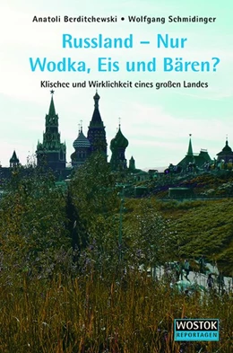 Abbildung von Berditchewski / Schmidinger | Russland - Nur Wodka, Eis und Bären? | 1. Auflage | 2020 | beck-shop.de