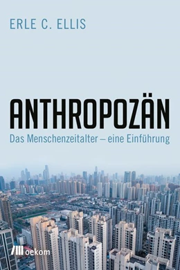 Abbildung von Ellis | Anthropozän | 1. Auflage | 2020 | beck-shop.de