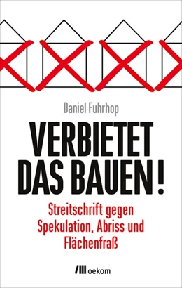 Abbildung von Fuhrhop | Verbietet das Bauen! | 1. Auflage | 2020 | beck-shop.de