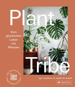 Abbildung von Josifovic / De Graaff | Plant Tribe: Vom glücklichen Leben mit Pflanzen | 1. Auflage | 2020 | beck-shop.de