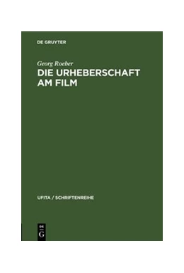 Abbildung von Roeber | Die Urheberschaft am Film | 1. Auflage | 1956 | 3 | beck-shop.de