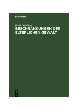 Abbildung von Göppinger | Beschränkungen der elterlichen Gewalt | 1. Auflage | 1964 | beck-shop.de