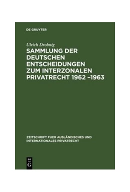 Abbildung von Drobnig | Sammlung der deutschen Entscheidungen zum interzonalen Privatrecht 1962 –1963 | 1. Auflage | 1967 | beck-shop.de