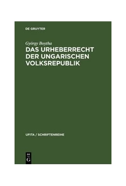 Abbildung von Boytha | Das Urheberrecht der Ungarischen Volksrepublik | 1. Auflage | 1974 | 49 | beck-shop.de