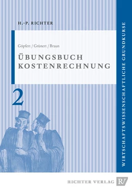 Abbildung von Prof.Dr. Göpfert / Dr. Grünert | Übungsbuch zur Kostenrechnung | 3. Auflage | 2017 | 2 | beck-shop.de