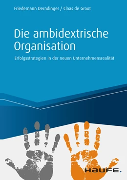 Abbildung von Derndinger / de Groot | Die ambidextrische Organisation | 1. Auflage | 2020 | beck-shop.de