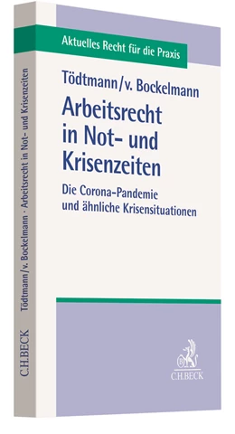 Abbildung von Tödtmann / v. Bockelmann | Arbeitsrecht in Not- und Krisenzeiten | 1. Auflage | 2020 | beck-shop.de