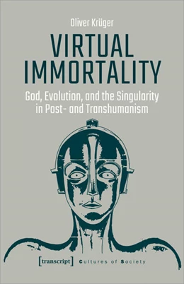 Abbildung von Krüger | Virtual Immortality – God, Evolution, and the Singularity in Post- and Transhumanism | 1. Auflage | 2021 | beck-shop.de