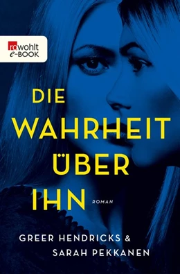 Abbildung von Hendricks / Pekkanen | Die Wahrheit über ihn | 1. Auflage | 2020 | beck-shop.de