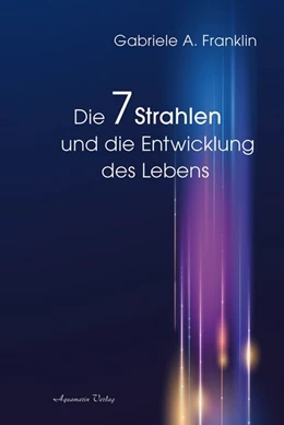 Abbildung von Franklin | Die 7 Strahlen und die Entwicklung des Lebens | 1. Auflage | 2020 | beck-shop.de