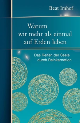 Abbildung von Imhof | Warum wir mehr als einmal auf Erden leben | 1. Auflage | 2020 | beck-shop.de