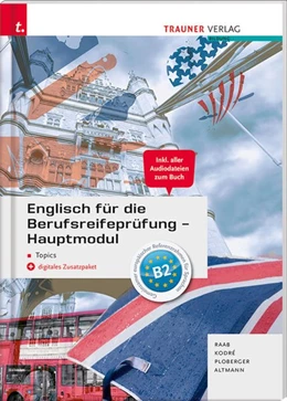 Abbildung von Raab / Kodre | Englisch für die Berufsreifeprüfung - Hauptmodul Topics inkl. digitalem Zusatzpaket | 5. Auflage | 2020 | beck-shop.de