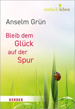 Abbildung von Grün / Lichtenauer | Bleib dem Glück auf der Spur | 1. Auflage | 2020 | beck-shop.de