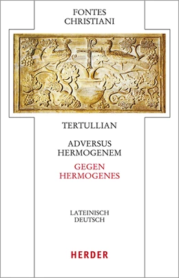 Abbildung von Tertullian | Adversus Hermogenem - Gegen Hermogenes | 1. Auflage | 2021 | beck-shop.de