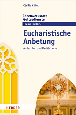 Abbildung von Jung / Kittel | Eucharistische Anbetung | 1. Auflage | 2020 | beck-shop.de