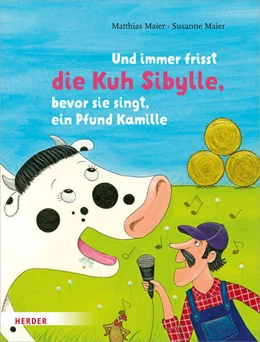 Abbildung von Maier | Und immer frisst die Kuh Sibylle, bevor sie singt, ein Pfund Kamille | 1. Auflage | 2021 | beck-shop.de