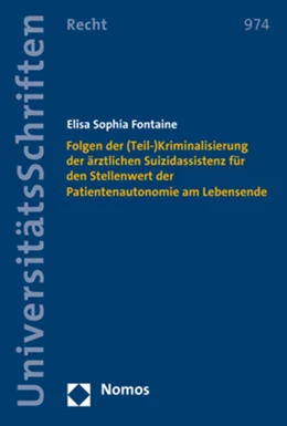 Abbildung von Fontaine | Folgen der (Teil-)Kriminalisierung der ärztlichen Suizidassistenz für den Stellenwert der Patientenautonomie am Lebensende | 1. Auflage | 2020 | 974 | beck-shop.de