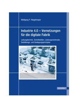Abbildung von Riegelmayer | Industrie 4.0 - Vernetzungen für die digitale Fabrik | 1. Auflage | 2020 | beck-shop.de
