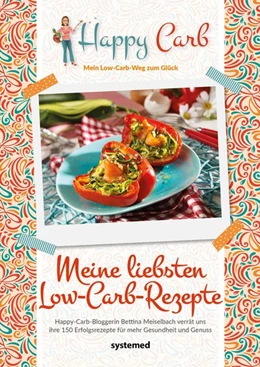 Abbildung von Meiselbach | Happy Carb: Meine liebsten Low-Carb-Rezepte | 1. Auflage | 2020 | beck-shop.de