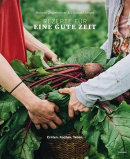 Abbildung von Zechmeister / Unger | Rezepte für eine gute Zeit | 1. Auflage | 2020 | beck-shop.de
