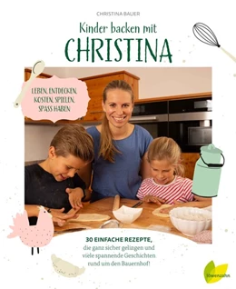 Abbildung von Bauer | Kinder backen mit Christina | 1. Auflage | 2020 | beck-shop.de