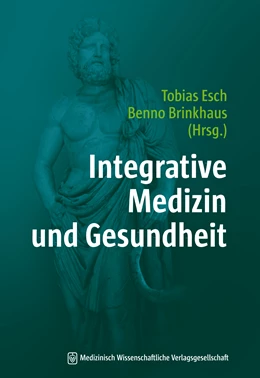 Abbildung von Esch / Brinkhaus | Integrative Medizin und Gesundheit | 1. Auflage | 2021 | beck-shop.de