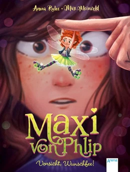 Abbildung von Ruhe | Maxi von Phlip (1). Vorsicht, Wunschfee! | 1. Auflage | 2021 | beck-shop.de