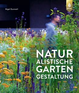 Abbildung von Dunnett | Naturalistische Gartengestaltung | 1. Auflage | 2020 | beck-shop.de