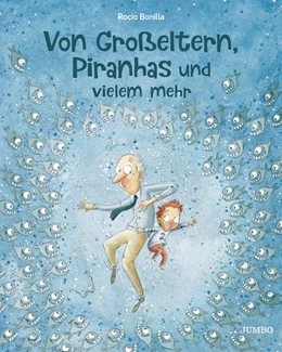 Abbildung von Bonilla | Von Großeltern, Piranhas und vielem mehr | 1. Auflage | 2020 | beck-shop.de