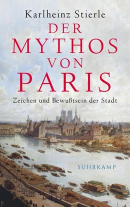 Abbildung von Stierle | Der Mythos von Paris | 1. Auflage | 2021 | beck-shop.de