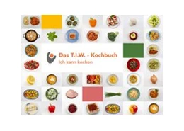 Abbildung von T.I.W. Verein Training. Integration. Weiterbildung | Das T.I.W.-Kochbuch | 1. Auflage | 2020 | beck-shop.de