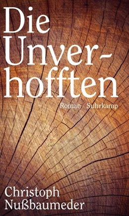 Abbildung von Nußbaumeder | Die Unverhofften | 1. Auflage | 2020 | beck-shop.de