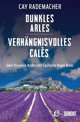 Abbildung von Rademacher | Dunkles Arles / Verhängnisvolles Calès | 1. Auflage | 2020 | beck-shop.de