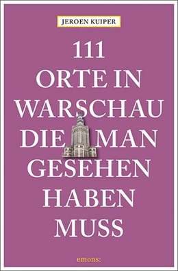 Abbildung von Kuiper | 111 Orte in Warschau, die man gesehen haben muss | 1. Auflage | 2022 | beck-shop.de