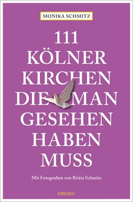 Abbildung von Schmitz | 111 Kölner Kirchen, die man gesehen haben muss | 1. Auflage | 2020 | beck-shop.de