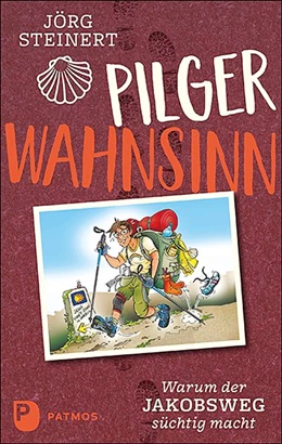 Abbildung von Steinert | Pilgerwahnsinn | 1. Auflage | 2020 | beck-shop.de