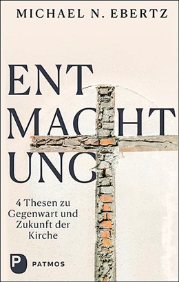 Abbildung von Ebertz | Entmachtung | 1. Auflage | 2021 | beck-shop.de