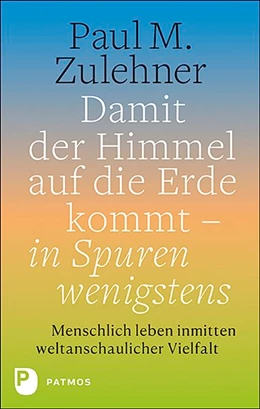 Abbildung von Paul | Damit der Himmel auf die Erde kommt - in Spuren wenigstens | 1. Auflage | 2020 | beck-shop.de