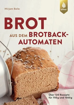 Abbildung von Beile | Brot aus dem Brotbackautomaten | 1. Auflage | 2020 | beck-shop.de