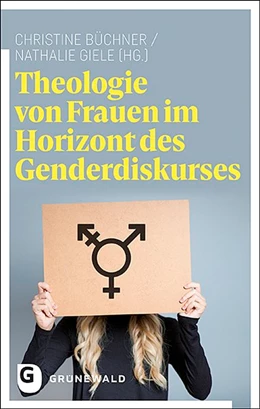 Abbildung von Büchner / Giele | Theologie von Frauen im Horizont des Genderdiskurses | 1. Auflage | 2020 | beck-shop.de