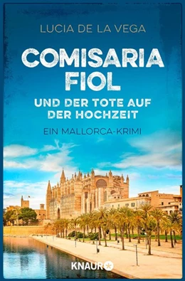 Abbildung von de la Vega | Comisaria Fiol und der Tote auf der Hochzeit | 1. Auflage | 2021 | beck-shop.de